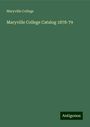 Maryville College: Maryville College Catalog 1878-79, Buch