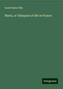 Annie Raine Ellis: Marie, or Glimpses of life in France, Buch