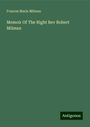 Frances Maria Milman: Memoir Of The Right Rev Robert Milman, Buch