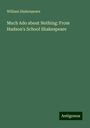 William Shakespeare: Much Ado about Nothing: From Hudson's School Shakespeare, Buch