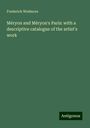 Frederick Wedmore: Méryon and Méryon's Paris: with a descriptive catalogue of the artist's work, Buch