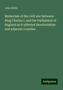 John Webb: Memorials of the civil war between King Charles I. and the Parliament of England as it affected Herefordshire and adjacent counties, Buch