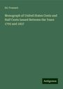 Ed. Frossard: Monograph of United States Cents and Half Cents Issued Between the Years 1793 and 1857, Buch