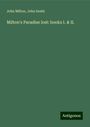 John Milton: Milton's Paradise lost: books I. & II., Buch