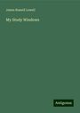 James Russell Lowell: My Study Windows, Buch