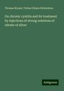 Thomas Bryant: On chronic cystitis and its treatment by injections of strong solutions of nitrate of silver, Buch