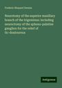 Frederic Shepard Dennis: Neurotomy of the superior maxillary branch of the trigeminus: including neurectomy of the spheno-palatine ganglion for the relief of tic-douloureux, Buch