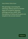 Henry Windsor Villiers Stuart: Nile gleanings concerning the ethnology; history and art of ancient Egypt as revealed by Egyptian paintings and bas-reliefs. With descriptions of Nubia and its great rock temples to the second cataract, Buch