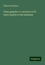 William Humphrey: Other gospels: or, Lectures on St. Paul's Epistle to the Galatians, Buch