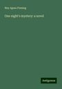 May Agnes Fleming: One night's mystery: a novel, Buch