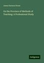 James Harmon Hoose: On the Province of Methods of Teaching: A Professional Study, Buch