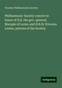 Toronto Philharmonic Society: Philharmonic Society concert in honor of H.E. the gov.-general, Marquis of Lorne, and H.R.H. Princess Louise, patrons of the Society, Buch