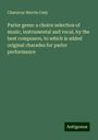 Channcey Marvin Cady: Parlor gems: a choice selection of music, instrumental and vocal, by the best composers, to which is added original charades for parlor performance, Buch