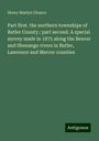 Henry Martyn Chance: Part first. the northern townships of Butler County.: part second. A special survey made in 1875 along the Beaver and Shenango rivers in Butler, Lawrence and Mercer counties, Buch