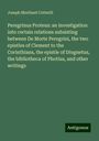 Joseph Mortland Cotterill: Peregrinus Proteus: an investigation into certain relations subsisting between De Morte Peregrini, the two epistles of Clement to the Corinthians, the epistle of Diognetus, the bibliotheca of Photius, and other writings, Buch