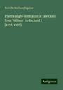 Melville Madison Bigelow: Placita anglo-normannica: law cases from William I to Richard I [1066-1195], Buch