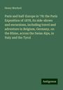 Henry Morford: Paris and half-Europe in '78: the Paris Exposition of 1878, its side-shows and excursions, including travel and adventure in Belgium, Germany, on the Rhine, across the Swiss Alps, in Italy and the Tyrol, Buch