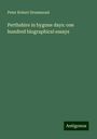 Peter Robert Drummond: Perthshire in bygone days: one hundred biographical essays, Buch