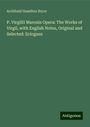 Archibald Hamilton Bryce: P. VirgilII Maronis Opera: The Works of Virgil, with English Notes, Original and Selected: Eclogues, Buch