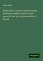 Adam Miller: Plain talk to the sick, with directions for homoeopathic treatment and general rules for the preservation of health, Buch