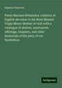 Edmund Waterton: Pietas Mariana Britannica: a history of English devotion to the Most Blessed Virgin Marye Mother of God: with a catalogue of shrines, sanctuaries, offerings, bequests, and other memorials of the piety of our forefathers, Buch