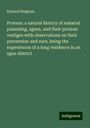 Richard Bingham: Proteus: a natural history of malarial poisoning, agues, and their protean vestiges with observations on their prevention and cure, being the experiences of a long residence in an ague district, Buch