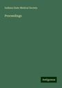 Indiana State Medical Society: Proceedings, Buch