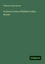 William Cullen Bryant: Poetical works of William Cullen Bryant, Buch