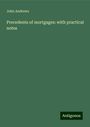 John Andrews: Precedents of mortgages: with practical notes, Buch