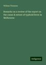 William Thomson: Remarks on a review of the report on the cause & extent of typhoid fever in Melbourne, Buch