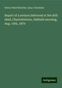 Henry Ward Beecher: Report of a sermon delivered at the drill shed, Charlottetown, Sabbath morning, Aug. 10th, 1879, Buch