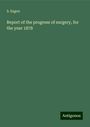 S. Eagon: Report of the progress of surgery, for the year 1878, Buch