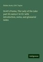 Walter Scott: Scott's Poems, The Lady of the Lake part III cantos V & VI/ with introduction, notes, and glossarial index, Buch