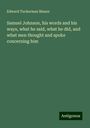 Edward Tuckerman Mason: Samuel Johnson, his words and his ways, what he said, what he did, and what men thought and spoke concerning him, Buch