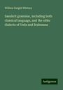 William Dwight Whitney: Sanskrit grammar, including both classical language, and the older dialects of Veda and Brahmana, Buch