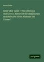 Aaron Hahn: Sefer Okre harim = The rabbinical dialectics: a history of the dialecticians and dialectics of the Mishnah and Talmud, Buch