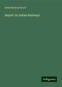 India Railway Board: Report on Indian Railways, Buch