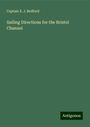 Captain E. J. Bedford: Sailing Directions for the Bristol Channel, Buch