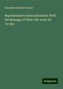 Alexander Balloch Grosart: Representative Nonconformists: With the Message of Their Life-work for To-day, Buch