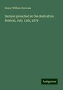 Henry William Burrows: Sermon preached at the dedication festival, July 13th, 1879, Buch