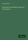 Joseph Addison: Selections from Addison's papers in the Spectator, Buch