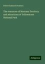 Robert Edmund Strahorn: The resources of Montana Territory and attractions of Yellowstone National Park, Buch