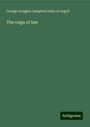 George Douglas Campbell Duke of Argyll: The reign of law, Buch