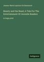 Jeanne-Marie Leprince De Beaumont: Beauty and the Beast; A Tale For The Entertainment Of Juvenile Readers, Buch
