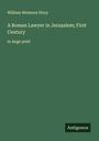 William Wetmore Story: A Roman Lawyer in Jerusalem; First Century, Buch
