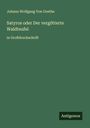 Johann Wolfgang von Goethe: Satyros oder Der vergötterte Waldteufel, Buch