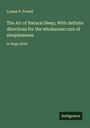 Lyman P. Powell: The Art of Natural Sleep; With definite directions for the wholesome cure of sleeplessness, Buch