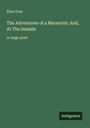 Eliza Grey: The Adventures of a Marmotte; And, At The Seaside, Buch