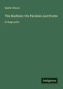 Kahlil Gibran: The Madman: His Parables and Poems, Buch