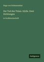 Hugo von Hofmannsthal: Der Tod des Tizian. Idylle. Zwei Dichtungen, Buch